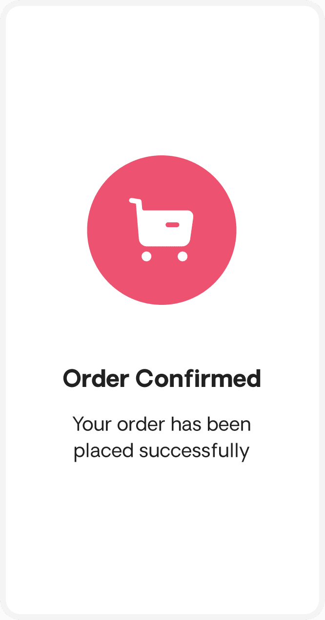 Order confirmation screen with shopping cart icon and message stating the order was placed successfully